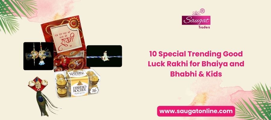 10 Special Trending Good Luck Rakhi for Bhaiya and Bhabhi & Kids